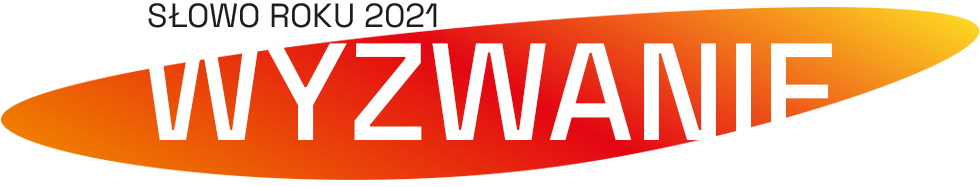 Słowo roku 2021 - WYZWANIE